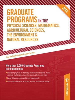 cover image of Peterson's Graduate Programs in the Physical Sciences, Mathematics, Agricultural Sciences, the Environment & Natural Resources 2012